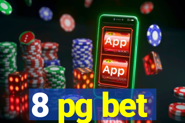 8 pg bet
